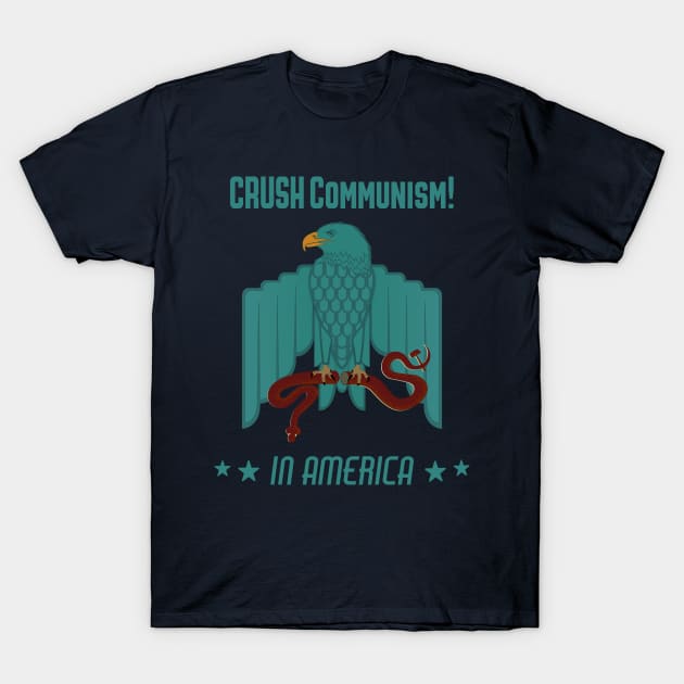 Crush Communism in America Blue Eagle and Snake Anti Communism V.2 T-Shirt by SunGraphicsLab